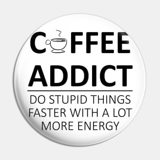 Coffee Addict Pin