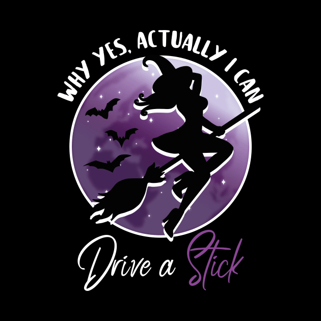 Why yes, actually I can drive a stick - Funny Halloween Witch by superdupertees