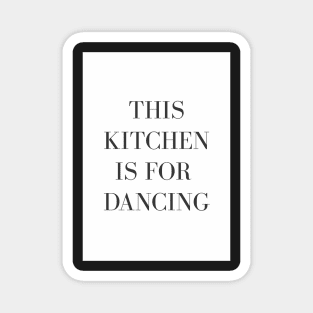 This Kitchen is for Dancing Wall Art Magnet