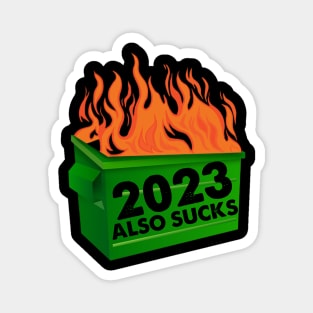 Funny 2023 Also Sucks Dumpster Fire Magnet