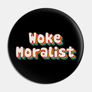 Woke Moralist Pin