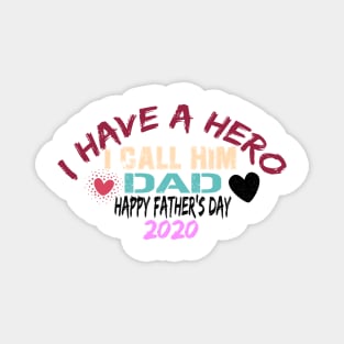 I Have A Hero I Call Him Dad, happy father's day 2020 Magnet