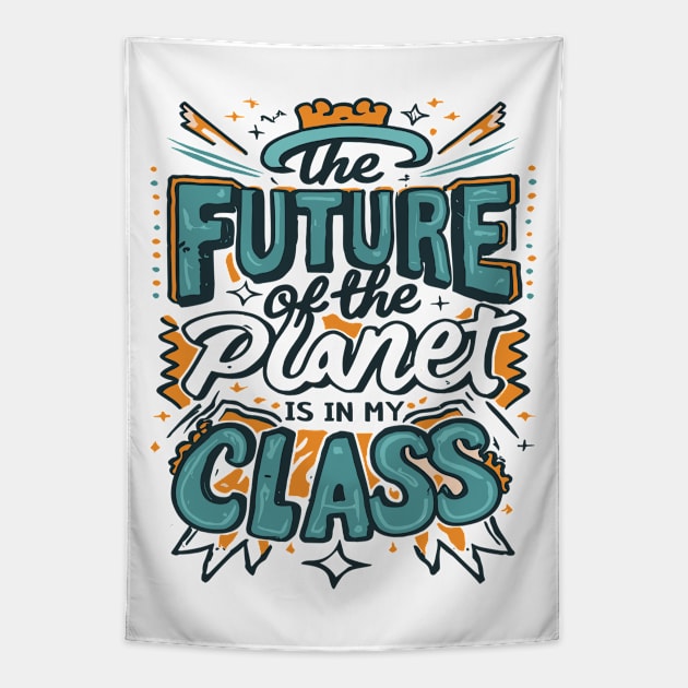 The Future Of The Planet Is In My Classroom Tapestry by blackfur