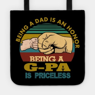 being a dad is an honor..being a g-pa is priceless..g-pa fathers day gift Tote