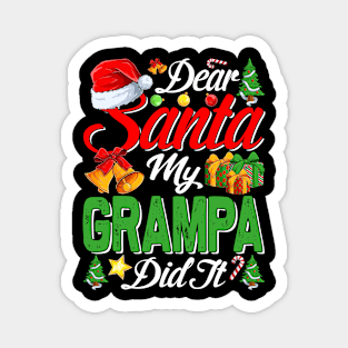 Dear Santa My Grampa Did It Funny Magnet