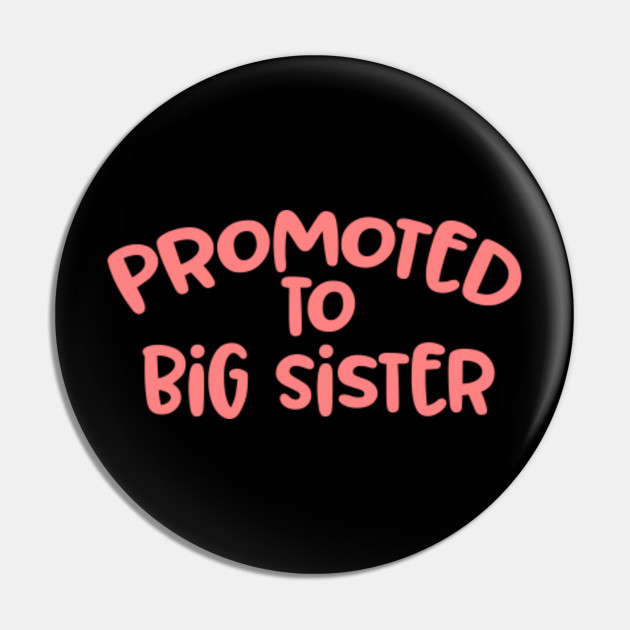 Promoted To Big Sister 2020 2021 Pregnancy Announcement Siblings Promoted To Big Sister Pin Teepublic
