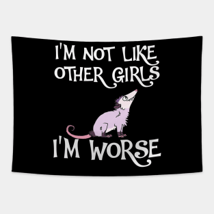 Possum I'm Not Like Other Girls, I'm Worse Tapestry