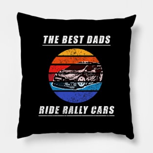 The Best Dads ride Rally Cars Pillow