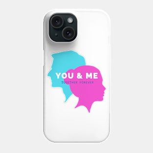 You and Me together forever Phone Case