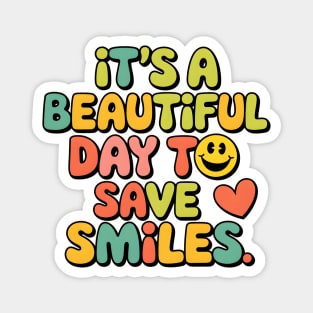 It's a Beautiful Day To Save Smiles Magnet