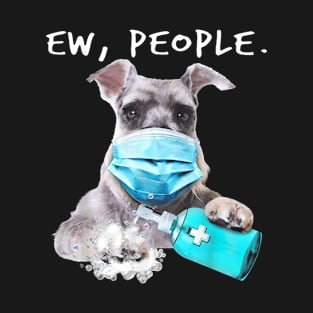 Miniature Schnauzer Ew People Dog Wearing A Face Mask T-Shirt