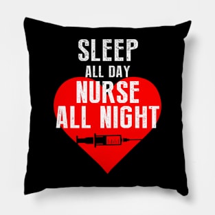 Sleep All Day Nurse All Night Pillow