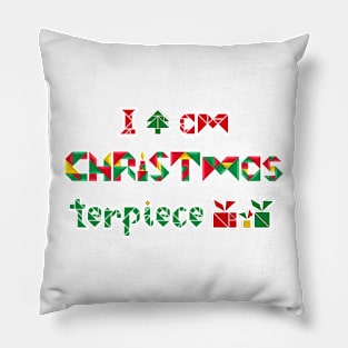 I am CHRISTmasterpiece Pillow