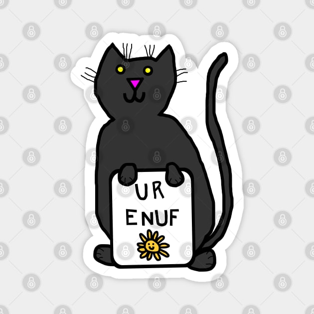 Cute Cat Says U R Enuf Magnet by ellenhenryart