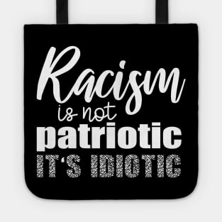 Racism Is not Patriotic It's Idiotic, Black Lives Matter, I Can't Breathe, Civil Rights, George Floyd Tote