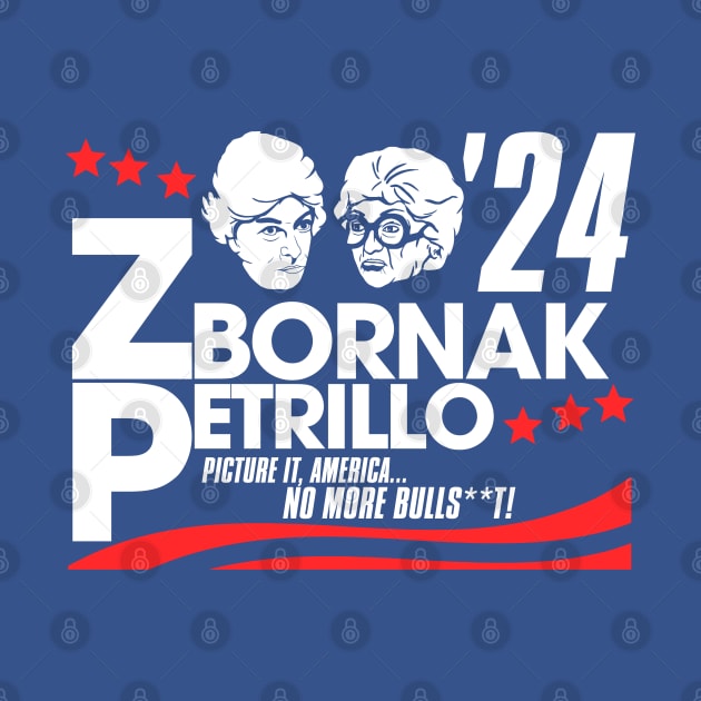 Zbornak and Petrillo for President 2024 by darklordpug