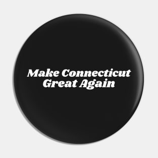 Make Connecticut Great Again Pin