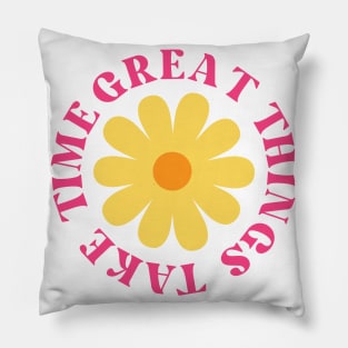 Great Things Take Time. Retro Vintage Motivational and Inspirational Saying. Pink Pillow