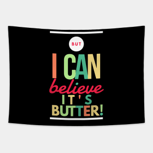 Can Believe it's Butter Tapestry