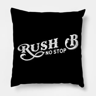 Rush B No Stop Gaming Meme Pillow