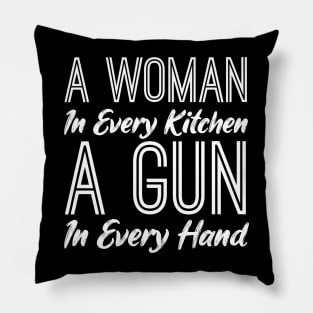 A Woman In Every Kitchen A Gun In Every Hand Pillow