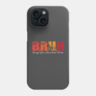 Funny Teacher Sayings Bruh Charge Your Chromebook Thanks Phone Case