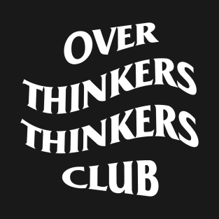 Over Thinkers Thinkers Club T-Shirt