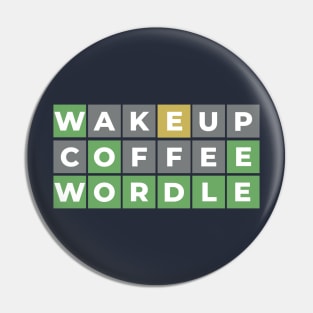 Wordle fannatic, Wake up, Coffee, Wordle Pin