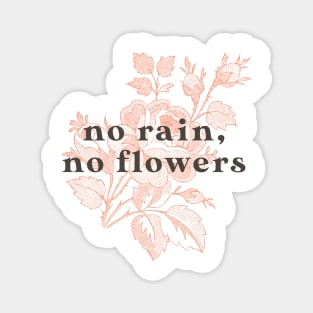 No Rain No Flowers Magnet