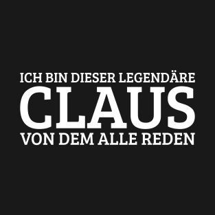 Claus Funny Saying Birthday First Name T-Shirt