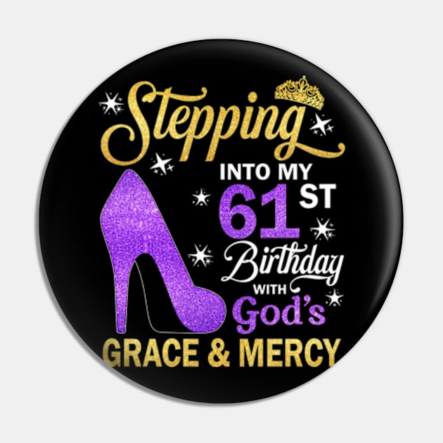 Stepping Into My 61st Birthday With God's Grace & Mercy Bday Pin by MaxACarter