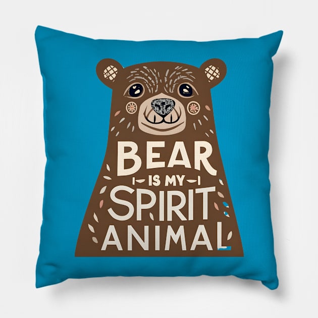 Bear is my spirit animal Pillow by NomiCrafts