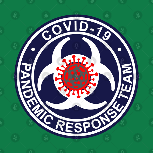 COVID 19 PANDEMIC RESPONSE TEAM by The Lone Baferd