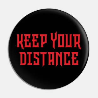 Keep Your Distance Pin