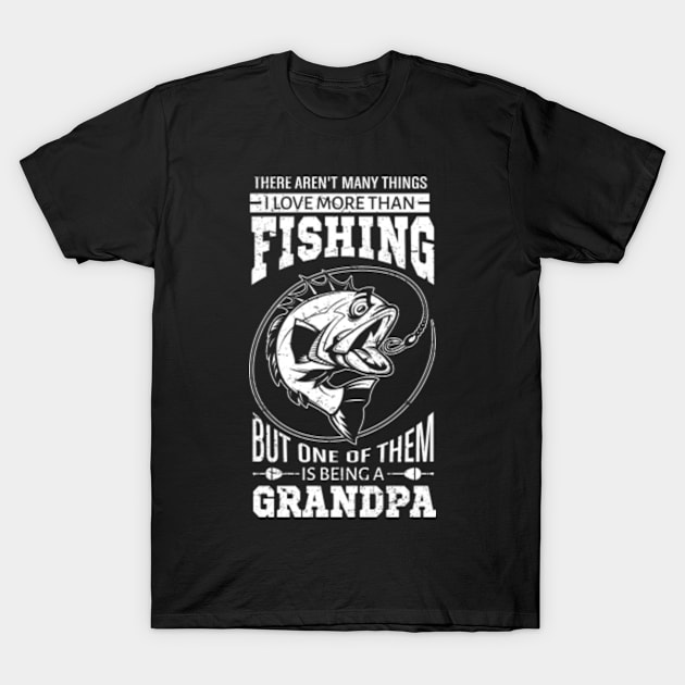 grandpa fishing love more than fishing - Fishing Grandpa - T-Shirt