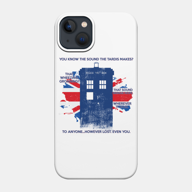 The Sound of the Tardis - Tardis - Phone Case