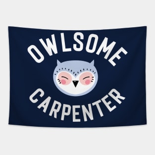 Owlsome Carpenter Pun - Funny Gift Idea Tapestry