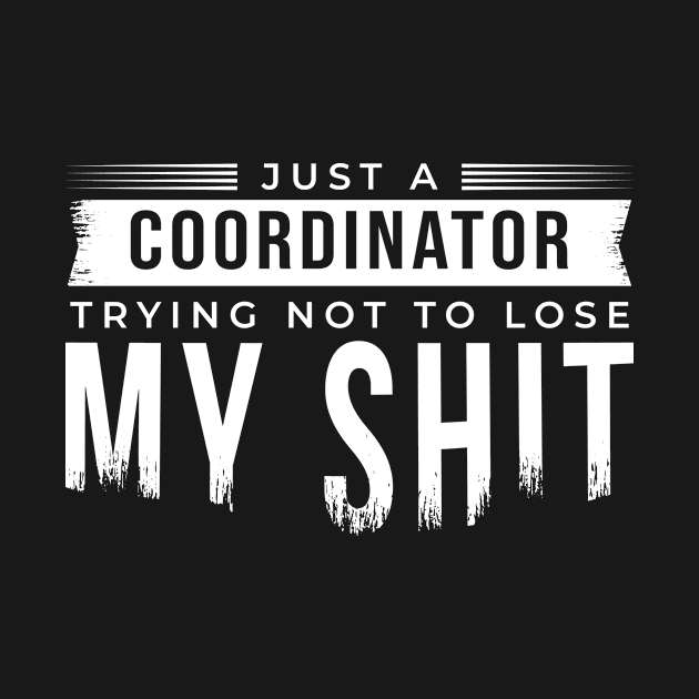 Just A Coordinator by Pattern Art