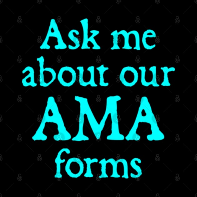 Ask Me About Our Ama Forms by  hal mafhoum?