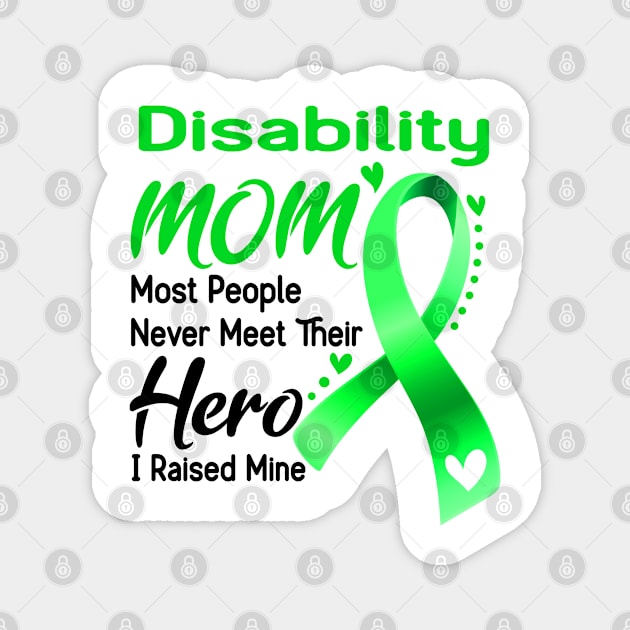 Disability MOM Most People Never Meet Their Hero I Raised Mine Magnet by ThePassion99