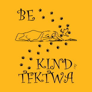 Be Kind TFKTWA by Swoot T-Shirt