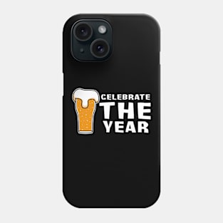 Cheers for having another year Phone Case