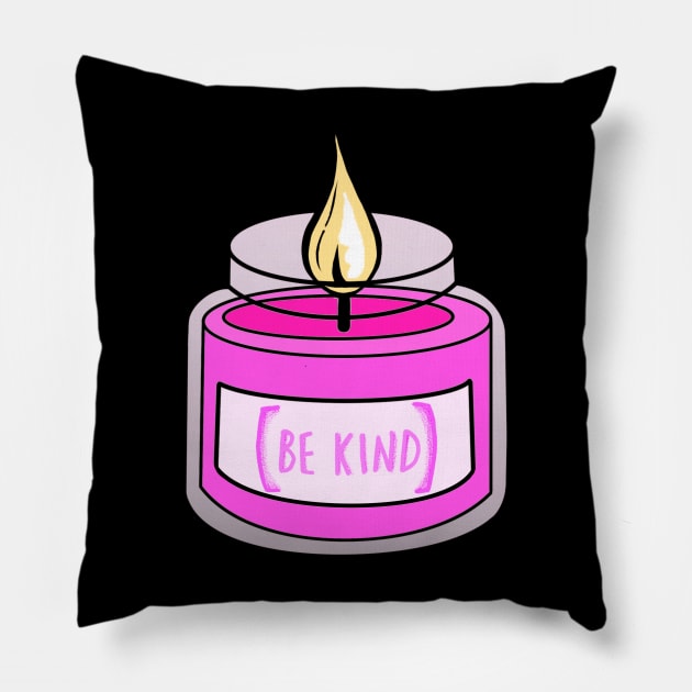 Be Kind Pink Candle Pillow by ROLLIE MC SCROLLIE