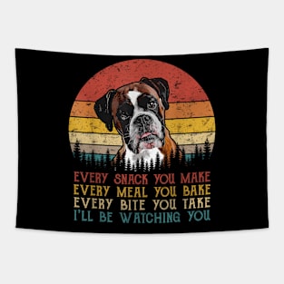 Every Snack You Make Dog Boxer Dog Dad Dog Mom Tapestry