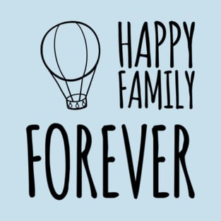 Happy Family Forever T-Shirt