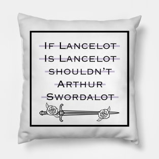 Why not swordalot? Pillow