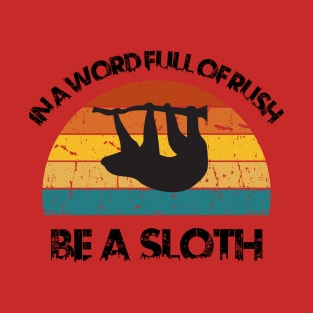 Be A Sloth Basic, Gift For Sloth Lover T-Shirt