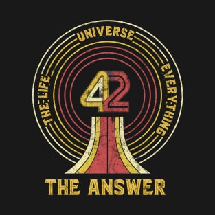 42 The Life Universe Everything The Answer T-Shirt