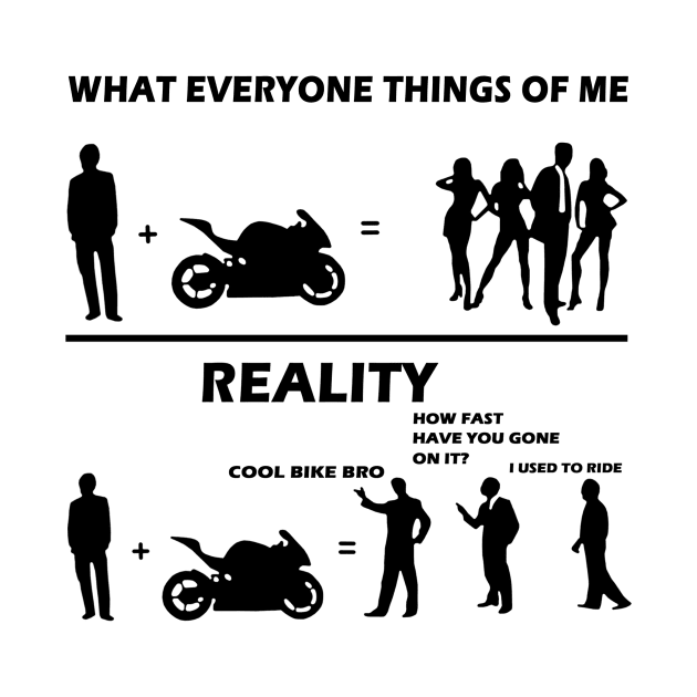 What everyone thinks of me reality cool bike bro Sarcasm Biker Gift by binnacleenta