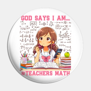 God says I am a TEACHER Math  Design | Women’s, Kids Pin